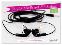 Es gibt Musik auf die Augen (Wandkalender 2027 DIN A2 quer), CALVENDO Monatskalender