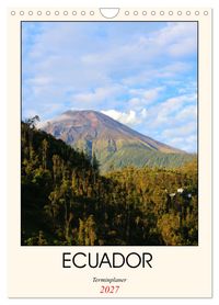 Ecuador - Terminplaner (Wandkalender 2027 DIN A4 hoch), CALVENDO Monatskalender
