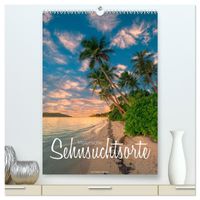 Malerische Sehnsuchtsorte (hochwertiger Premium Wandkalender 2027 DIN A2 hoch), Kunstdruck in Hochglanz