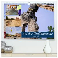 Auf der Großbaustelle (hochwertiger Premium Wandkalender 2027 DIN A2 quer), Kunstdruck in Hochglanz