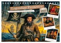 Legendäre Freibeuter - Die berühmtesten Piraten der Weltgeschichte (Tischkalender 2027 DIN A5 quer), CALVENDO Monatskalender