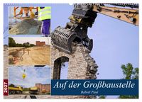 Auf der Großbaustelle (Wandkalender 2027 DIN A2 quer), CALVENDO Monatskalender