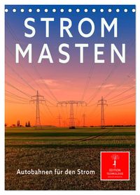 Strommasten - Autobahnen für den Strom (Tischkalender 2027 DIN A5 hoch), CALVENDO Monatskalender