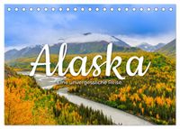 Alaska - Eine unvergessliche Reise. (Tischkalender 2027 DIN A5 quer), CALVENDO Monatskalender