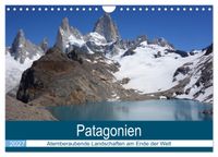 Patagonien - Atemberaubende Landschaften am Ende der Welt (Wandkalender 2027 DIN A4 quer), CALVENDO Monatskalender