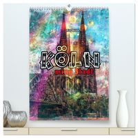 Köln ming Stadt (hochwertiger Premium Wandkalender 2027 DIN A2 hoch), Kunstdruck in Hochglanz