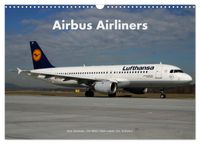 Airbus Airliners (Wandkalender 2027 DIN A3 quer), CALVENDO Monatskalender