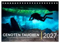 Cenoten Tauchen (Tischkalender 2027 DIN A5 quer), CALVENDO Monatskalender