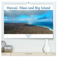 Hawaii, Maui und Big Island (hochwertiger Premium Wandkalender 2027 DIN A2 quer), Kunstdruck in Hochglanz