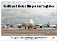 Große und kleine Flieger am Flughafen (Wandkalender 2027 DIN A4 quer), CALVENDO Monatskalender