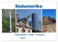 Südamerika - Argentinien, Chile, Uruguay (Wandkalender 2027 DIN A2 quer), CALVENDO Monatskalender