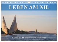 Leben am Nil - Kultur- und Landschaftsimpressionen (Wandkalender 2027 DIN A4 quer), CALVENDO Monatskalender