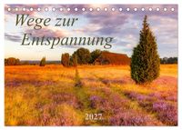 Wege zur Entspannung 2027 (Tischkalender 2027 DIN A5 quer), CALVENDO Monatskalender