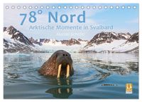78° Nord - Arktische Momente in Svalbard (Tischkalender 2027 DIN A5 quer), CALVENDO Monatskalender