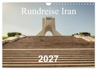 Rundreise Iran (Wandkalender 2027 DIN A4 quer), CALVENDO Monatskalender