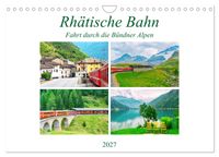 Rhätische Bahn - Fahrt durch die Bündner Alpen (Wandkalender 2027 DIN A4 quer), CALVENDO Monatskalender