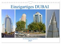 Einzigartiges DUBAI, die Metropole der Superlative (Wandkalender 2027 DIN A4 quer), CALVENDO Monatskalender