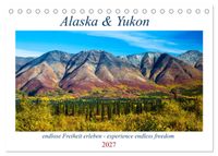 Alaska und Yukon, endlose Freiheit erleben (Tischkalender 2027 DIN A5 quer), CALVENDO Monatskalender