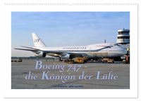 Boeing 747 - die Königin der Lüfte (Wandkalender 2027 DIN A2 quer), CALVENDO Monatskalender