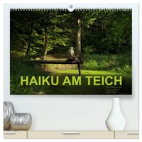 HAIKU AM TEICH (hochwertiger Premium Wandkalender 2027 DIN A2 quer), Kunstdruck in Hochglanz