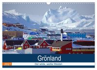 Grönland - Der wilde, weiße Westen (Wandkalender 2027 DIN A3 quer), CALVENDO Monatskalender
