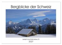 Bergblicke der Schweiz (Wandkalender 2027 DIN A2 quer), CALVENDO Monatskalender