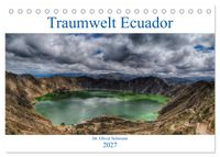 Traumwelt Ecuador (Tischkalender 2027 DIN A5 quer), CALVENDO Monatskalender