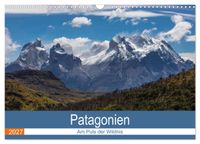 Patagonien - Am Puls der Wildnis (Wandkalender 2027 DIN A3 quer), CALVENDO Monatskalender