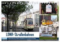 LOWA-Straßenbahnen Naumburg-Gera-Staßfurt-Frankfurt/Oder (Tischkalender 2027 DIN A5 quer), CALVENDO Monatskalender