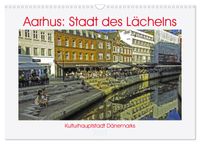 Aarhus: Stadt des Lächelns - Kulturhauptstadt Dänemarks (Wandkalender 2027 DIN A3 quer), CALVENDO Monatskalender