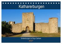 Katharerburgen - Entdeckungen im Pays Cathare (Tischkalender 2027 DIN A5 quer), CALVENDO Monatskalender