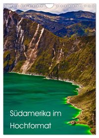 Südamerika im Hochformat (Wandkalender 2027 DIN A4 hoch), CALVENDO Monatskalender