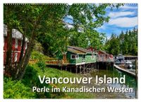Vancouver Island - Perle im Kanadischen Westen (Wandkalender 2027 DIN A2 quer), CALVENDO Monatskalender