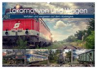 Lokomotiven und Wagen - Verfallen und vergessen auf dem Abstellgleis (Wandkalender 2027 DIN A2 quer), CALVENDO Monatskalender