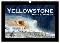 Yellowstone - Wunder der Natur (Wandkalender 2027 DIN A3 quer), CALVENDO Monatskalender
