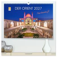 Der Orient - Märchenhaft (hochwertiger Premium Wandkalender 2027 DIN A2 quer), Kunstdruck in Hochglanz