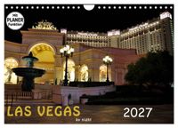 LAS VEGAS - by night (Wandkalender 2027 DIN A4 quer), CALVENDO Monatskalender