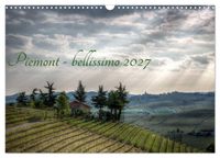 Piemont - bellissimo 2027 (Wandkalender 2027 DIN A3 quer), CALVENDO Monatskalender