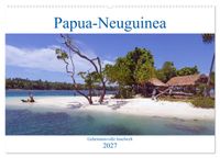 Papua-Neuguinea Geheimnisvolle Inselwelt (Wandkalender 2027 DIN A2 quer), CALVENDO Monatskalender