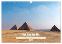 Das Erbe des Nils - Eine Reise zur Wiege der Menschheit (Wandkalender 2027 DIN A3 quer), CALVENDO Monatskalender