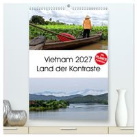 Vietnam 2027 Land der Kontraste (hochwertiger Premium Wandkalender 2027 DIN A2 hoch), Kunstdruck in Hochglanz