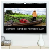 Vietnam – Land der Kontraste 2027 (hochwertiger Premium Wandkalender 2027 DIN A2 quer), Kunstdruck in Hochglanz