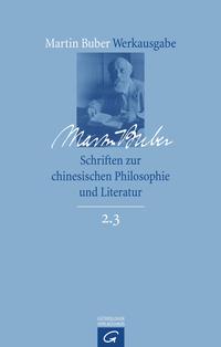 Martin Buber-Werkausgabe (MBW) / Schriften zur chinesischen Philosophie und Literatur