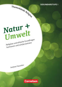 Themenbände Religion und Ethik - Religiöse und ethische Grundfragen kontrovers und lebensweltorientiert - Klasse 5-10