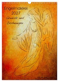 Engelmalerei 2027 Gemälde und Zeichnungen (Wandkalender 2027 DIN A3 hoch), CALVENDO Monatskalender