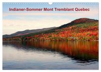 Indianer-Sommer Mont Tremblant Quebec (Wandkalender 2027 DIN A3 quer), CALVENDO Monatskalender