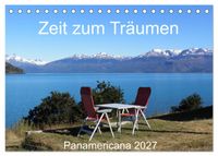 Zeit zum Träumen - Panamericana 2027 (Tischkalender 2027 DIN A5 quer), CALVENDO Monatskalender