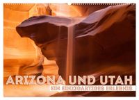 ARIZONA UND UTAH Ein einzigartiges Erlebnis (Wandkalender 2027 DIN A2 quer), CALVENDO Monatskalender