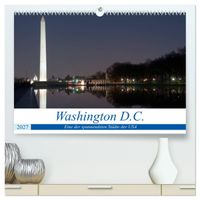 Washington D.C. (hochwertiger Premium Wandkalender 2027 DIN A2 quer), Kunstdruck in Hochglanz