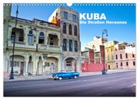 Kuba - Die Straßen Havannas (Wandkalender 2027 DIN A3 quer), CALVENDO Monatskalender